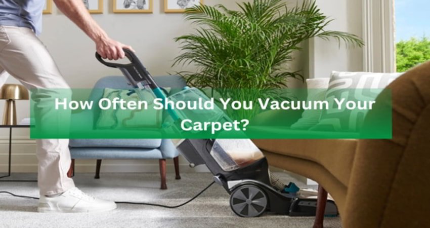 How Often Should You Vacuum Your Carpet