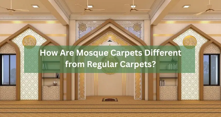How Are Mosque Carpets Different from Regular Carpets?